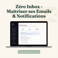 Zéro Inbox — Maîtriser ses Emails & Notifications